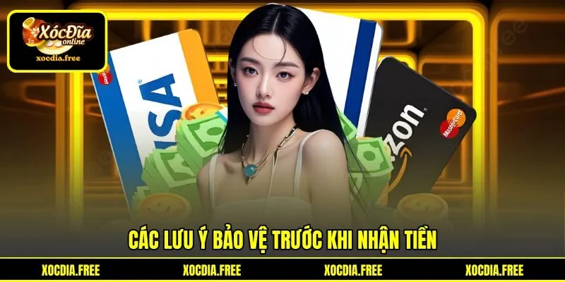 Các lưu ý bảo vệ trước khi nhận tiền