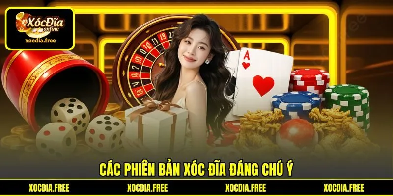 Các phiên bản xóc đĩa đáng chú ý Các phiên bản xóc đĩa đáng chú ý