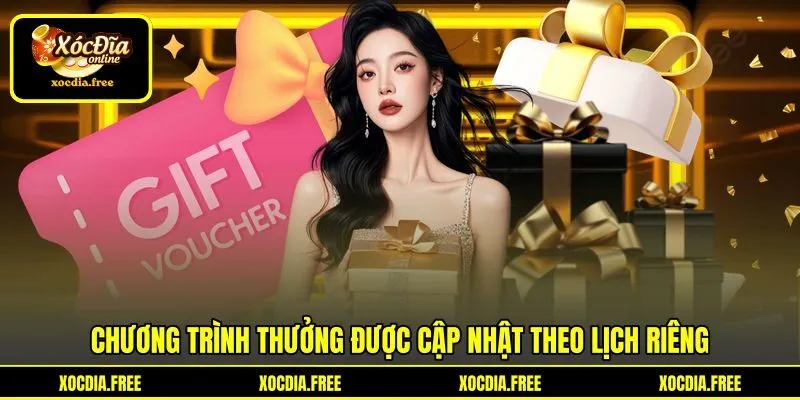Chương trình thưởng được cập nhật theo lịch riêng