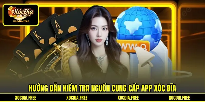 Hướng dẫn kiểm tra nguồn cung cấp app xóc đĩa