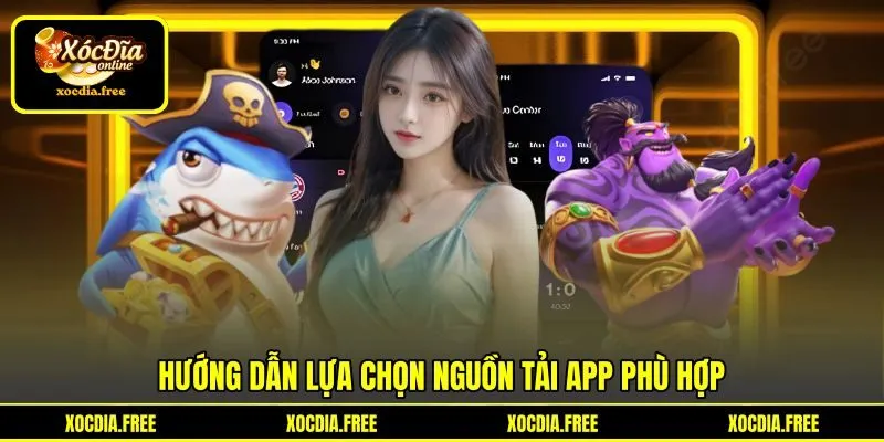 Hướng dẫn lựa chọn nguồn tải app phù hợp