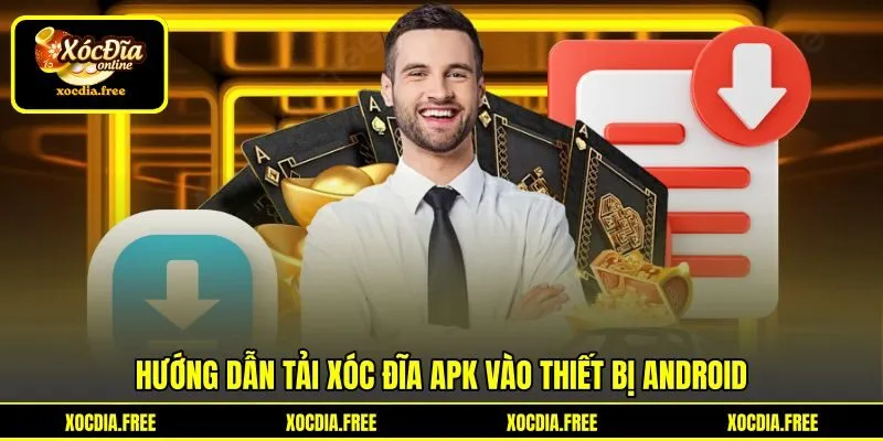Hướng dẫn tải xóc đĩa APK vào thiết bị Android Hướng dẫn tải xóc đĩa APK vào thiết bị Android