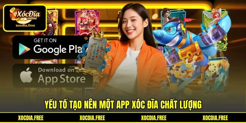 Yếu tố tạo nên một app xóc đĩa chất lượng
